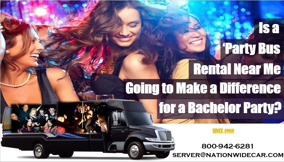 A Party Bus Rental Near Me for a Bachelor Party? 800-942-6281