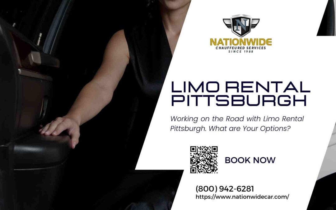 Working on the Road with Limo Rental Pittsburgh. What are Your Options?